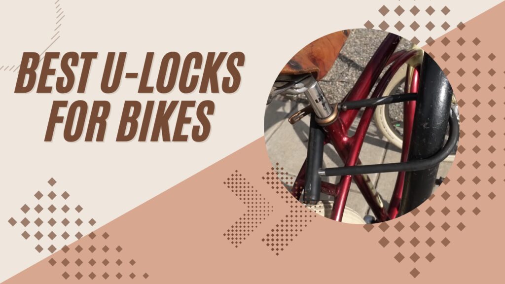 Best Bike U Locks