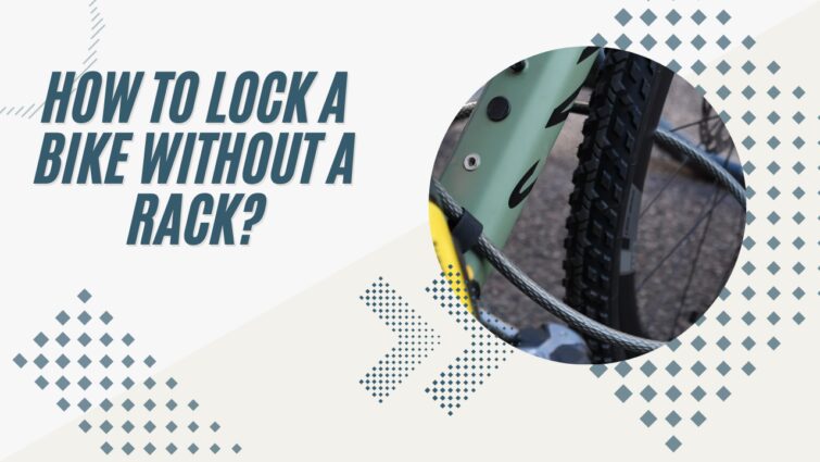 How to Lock a Bike Without a Rack