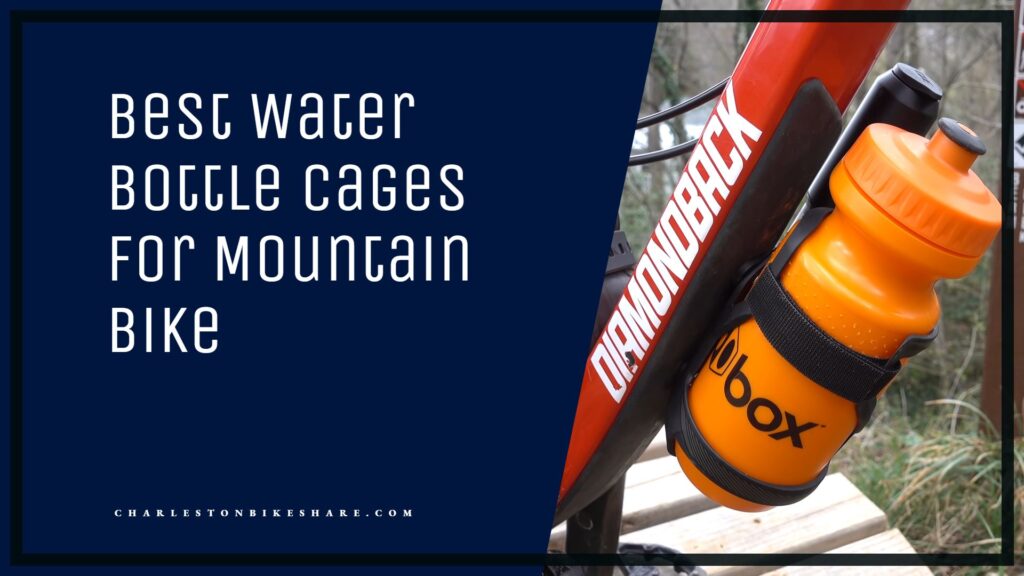 Best Water Bottle Cages for Mountain Bike