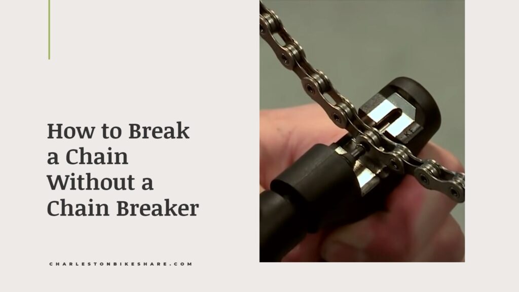 How to Break a Chain Without a Chain Breaker
